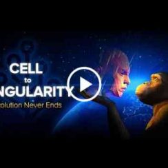 Cell to Singularity – Tap into the extraordinary tale of evolution