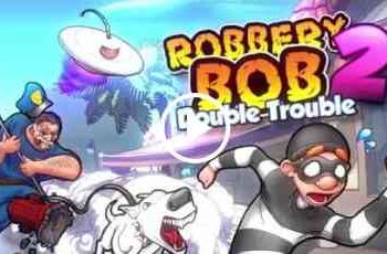 Robbery Bob 2 – Sneak around security guards