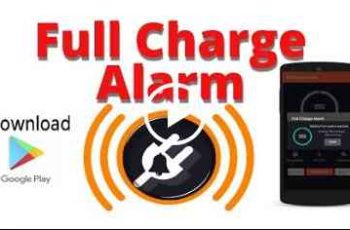 Full Charge Alarm – Help you to keep your phones Battery healthy