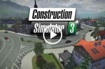 Construction Simulator 3 – Get behind the wheel