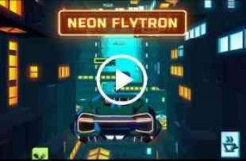 Neon Flytron – Prove yourself and become the best pilot in cyberpunk city