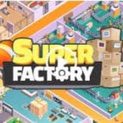 Super Factory – Build and manage factories