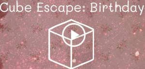 Cube Escape Birthday