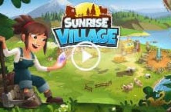 Sunrise Village – Explore a peaceful village surrounded by nature