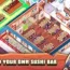 Sushi Empire Tycoon – Puts you in charge of your own virtual sushi restaurant
