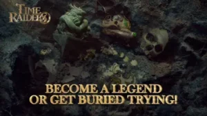 time raiders become a legend time raiders become a legend